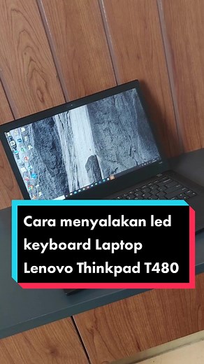 Cara Menyalakan Lampu Keyboard Lenovo Thinkpad T480