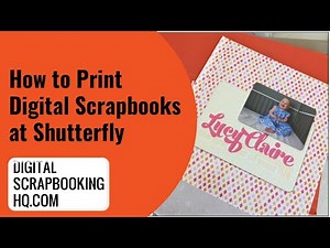 How to Print Digital Scrapbooks at Shutterfly (2020)