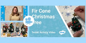 EYFS (Ages 3-5) Activity video: Fir Cone Christmas Tree