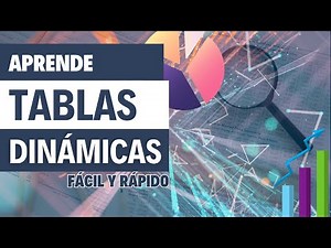 ¡Todo cambia con una Tabla Dinámica! Aprende lo básico en minutos