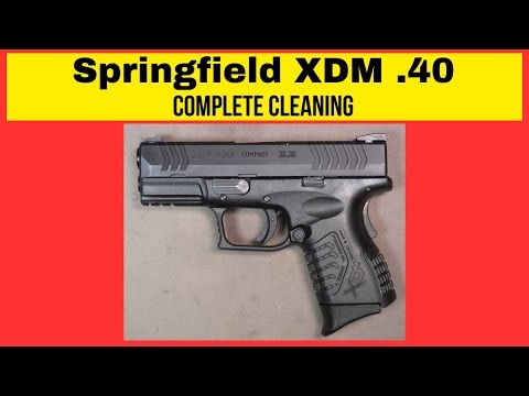 Watch This Before Cleaning Your Springfield XDM 40