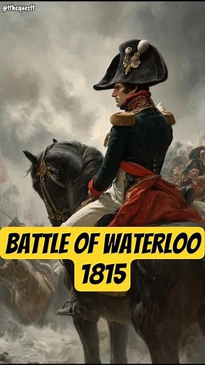 The Battle of Waterloo: Clash That Shaped Europe