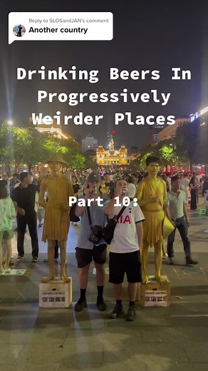 Drinking Beers In Progressively Weirder Places: Vietnam
