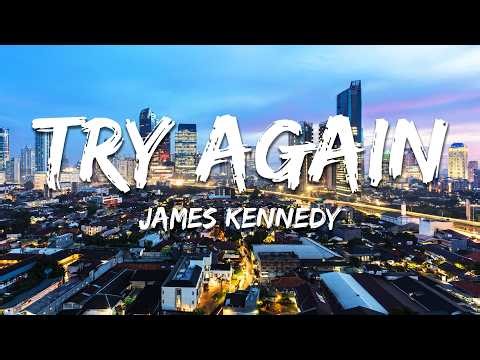 James Kennedy - Try Again (Lyrics)