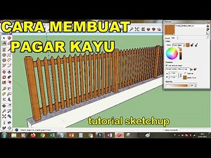 sketchup tutorial cara membuat pagar kayu