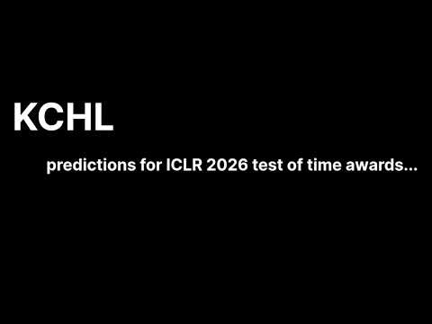 KCHL - predictions for ICLR 2026 test of time awards