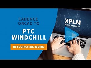 Cadence OrCAD to PTC Windchill Integration