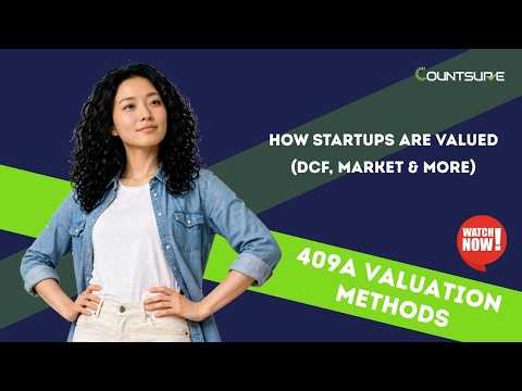 409A Valuation Methods Explained (2026) | How Startups Are Valued (DCF, Market & More)