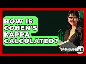How Is Cohen's Kappa Calculated? - The Friendly Statistician