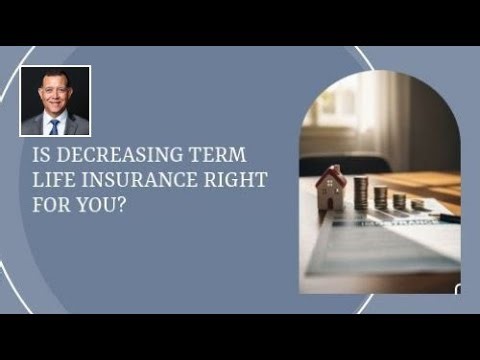 Is Decreasing Term Life Insurance Right for You? | Final Expense