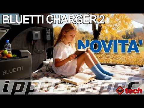 Bluetti Charger 2 - molto più di un charger per Power Station