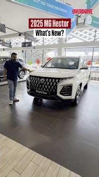 2025 MG Hector: What’s New? #overdrive #mg