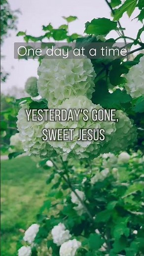 Lord help me today, show me the way, one day at a time. Lynda Randle
