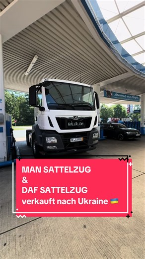 MAN Sattelzug und DAF Sattelzug nach Ukraine verkauft
