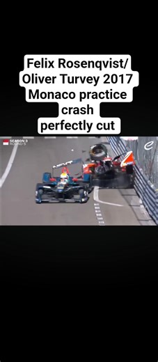 Felix Rosenqvist/Oliver Turvey 2017 Monaco practice crash perfectly cut