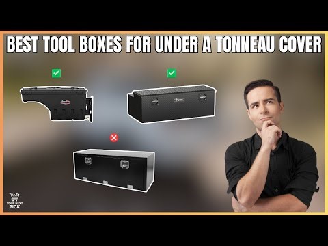 Best Tool Boxes for Under a Tonneau Cover in 2025 - Space-Saving Options Truck Owners Love