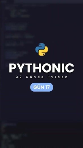 Python'u Python Yapan Düşünce Tarzı · Gün 17
