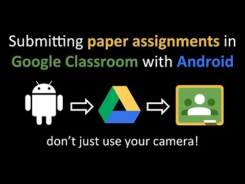 Submit paper assignments to Google Classroom with your Android phone