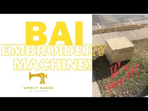 My New BAI Embroidery Machine Part 1 - the delivery & initial set-up