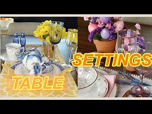 Setting A Table For Spring 2020 ( easy ideas ) + 3 TABLESCAPES