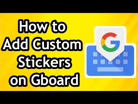 How to Add Custom Stickers on Gboard
