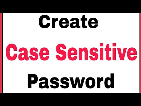 How To Create Case Sensitive Password
