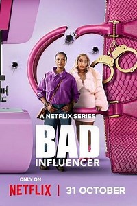 Bad Influencer (2025) - TV Show