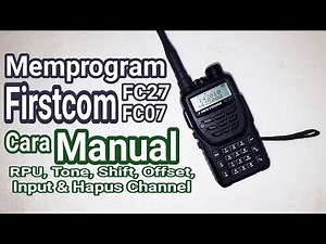 Cara Program HT Firstcom FC27 FC07 VHF UHF Dual Band