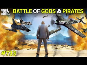 GTA 5 : #733 GODS VS PIRATES WAR BEGINS SPECIAL EPISODE GTA 5 GAMEPLAY
