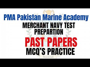 PMA Pakistan Marine Academy Merchant Navy Past Papers | Complete Guide & Solved Examples