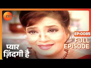 Pyar Zindagi Hai - Hindi TV Serial - Full Ep - 85 - Rakhee Tandon, Mukul Dev- Zee TV
