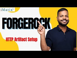 HTTP Artifact Setup in ForgeRock | ForgeRock Online Training | ForgeRock Course | iMatix