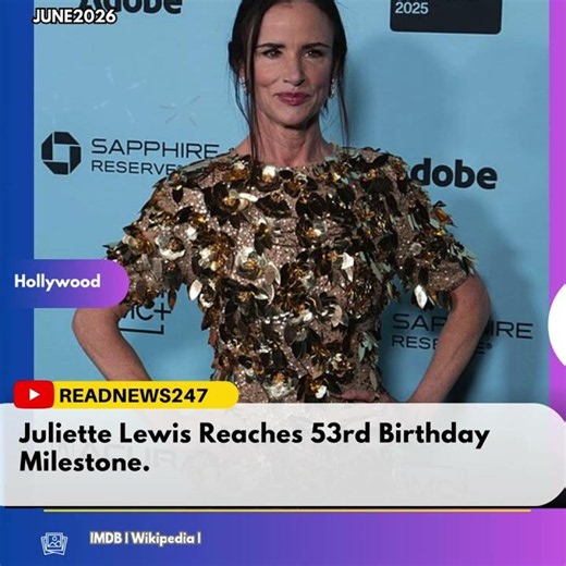 Juliette Lewis Reaches 53rd Birthday Milestone.\n\nThe fiercely talented Academy Award-nominated actre