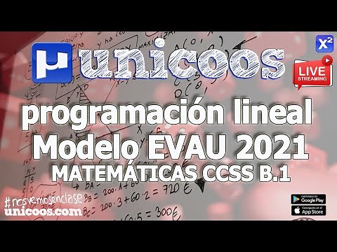 LIVE!!! MODELO EVAU 2021 - MATEMATICAS CCSS 13 - EJERCICIO B.1 Programación lineal