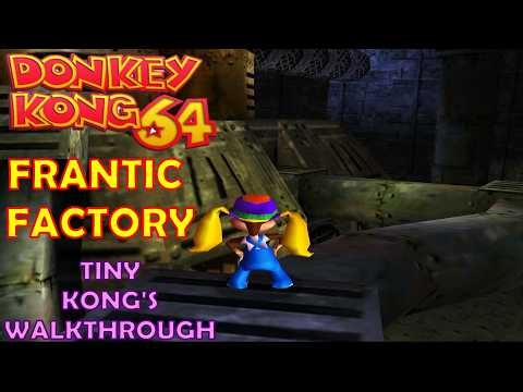 Donkey Kong 64 Frantic Factory (Tiny Kong's Walkthrough)