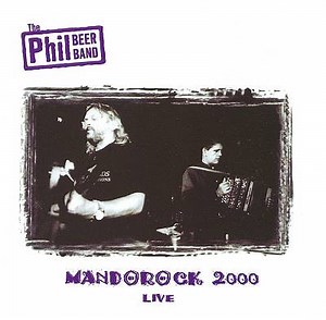 The Phil Beer Band - Mandorock 2000 Live