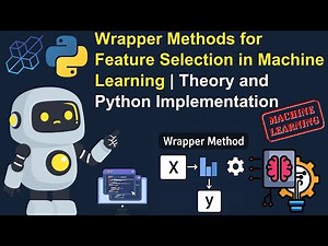 Wrapper Methods for Feature Selection in Machine Learning | Theory and Python Implementation