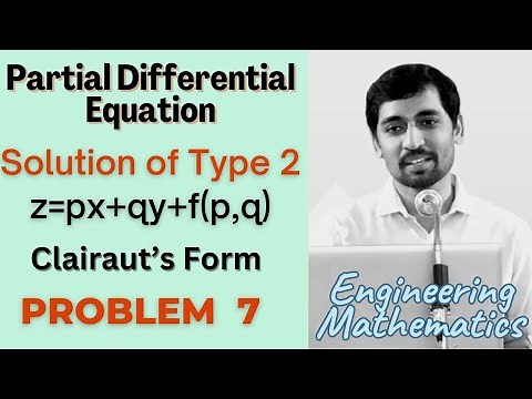 Solutions of type z=px+qy+f(p,q) | Problem 7 | Clairaut’s Form PARTIAL DIFFERENTIAL EQUATIONS