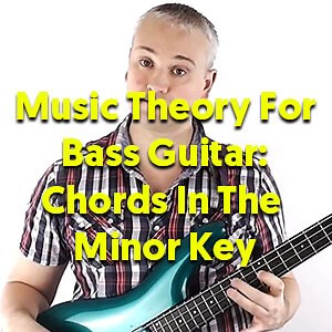 Music Theory For Bass – Chords In A Minor Key