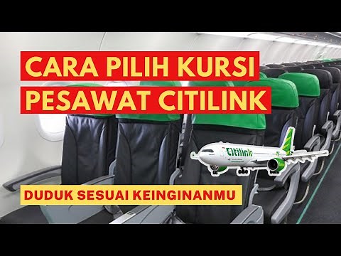 THE MOST UPDATED CITILINK PLANE SEAT SELECTION TUTORIAL