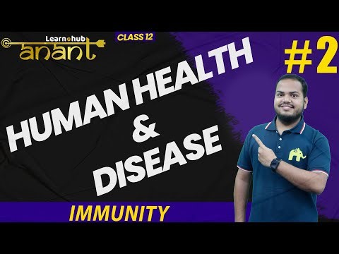 Human Health and Disease Class 12 Biology NCERT Chapter 7 #2 | Immunity | Anant Batch