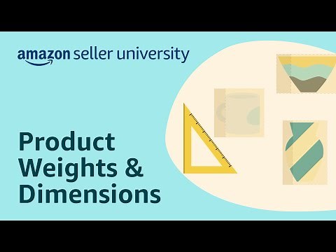 How to Determine Product Weights and Dimensions | Seller University