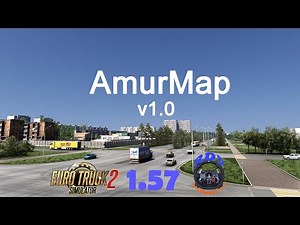 ETS2 1.57 | EXPLORE! NEW! AMURMAP V1.0 | REALISTIC GAMEPLAY