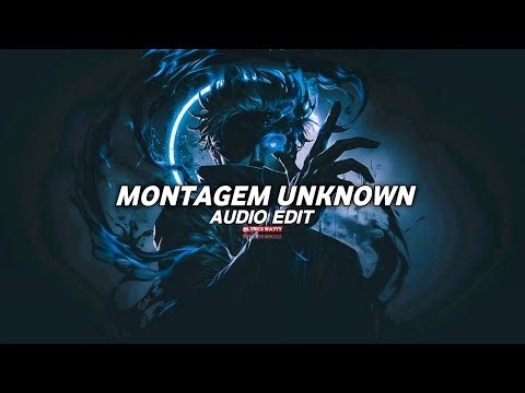 MONTAGEM UNKNOWN(super slowed/tiktok remix) - AKXNESHIVA [edit audio]