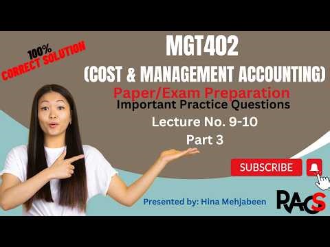 MGT402 (Cost and Management Accounting) - Important Practice Questions - Lecture 9, 10 - Part 3