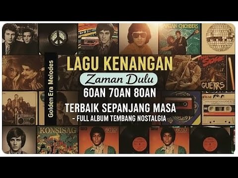 LAGU KENANGAN Zaman Dulu 60AN 70AN 80AN TERBAIK SEPANJANG MASA || FULL ALBUM TEMBANG NOSTALGIA