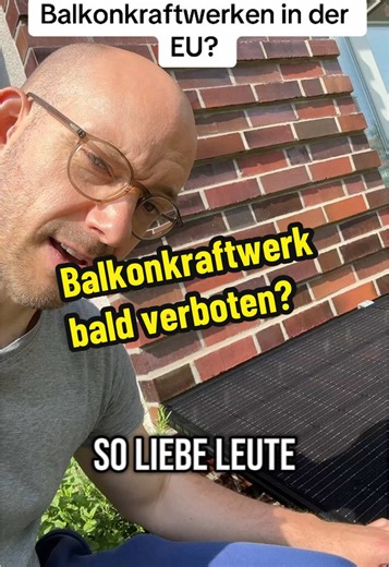 Balkonkraftwerk soll verboten werden. https://sh1.sendinblue.com/3gdpa5dlshxpfe.html?t=1749832584125#Heading1 Mini-Solar-Newsletter 16.06.2025