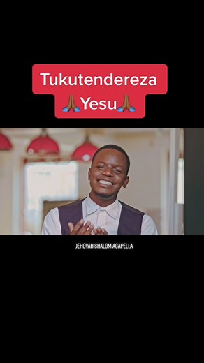 Tukutendereza Yesu: Acapella Worship Experience