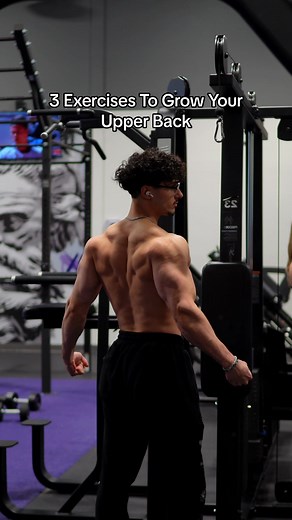 3 Exercises To Grow Your Upper Back