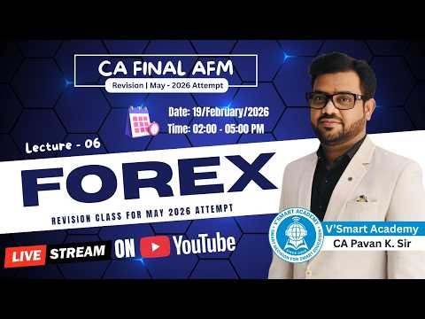 👉 CA Final AFM 🚀 | Forex 📈 | Revision Class – 06 | May 2026 Attempt